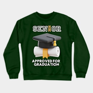 SENIOR APPROVED FOR GRADUATION Crewneck Sweatshirt